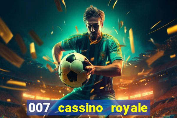 007 cassino royale filme completo dublado youtube